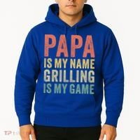 Papa Is My Name Grilling Is My Game Bbq Dad Father's Day Gift Hoodie thumb 2