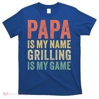 Papa Is My Name Grilling Is My Game Bbq Dad Father's Day Gift T-Shirt thumb 0
