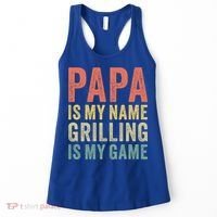 Papa Is My Name Grilling Is My Game Bbq Dad Father's Day Gift Women's Tank Top thumb 0