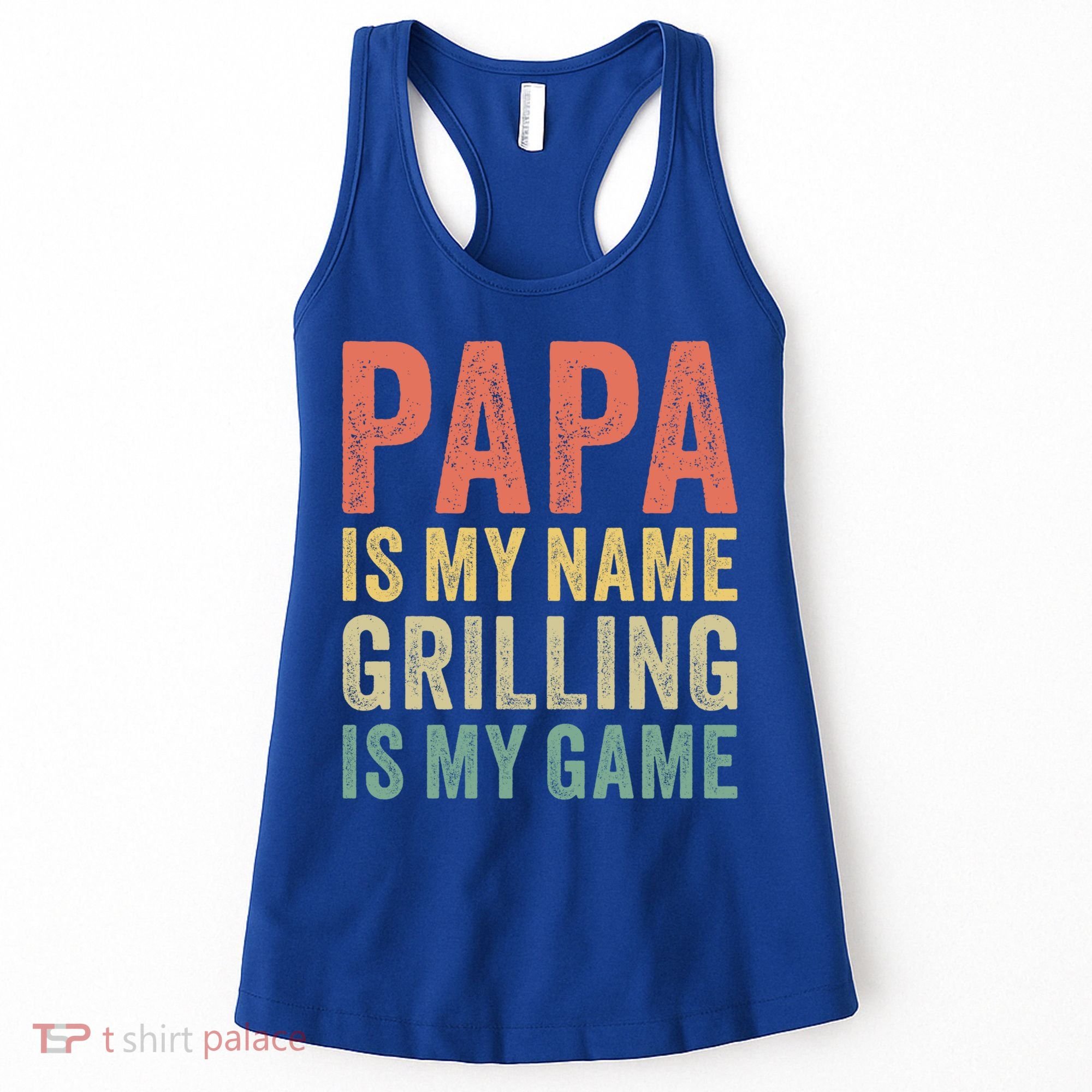 Papa Is My Name Grilling Is My Game Bbq Dad Father's Day Gift Women's Tank Top