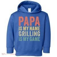 Papa Is My Name Grilling Is My Game Bbq Dad Father's Day Gift Toddler Hoodie thumb 0