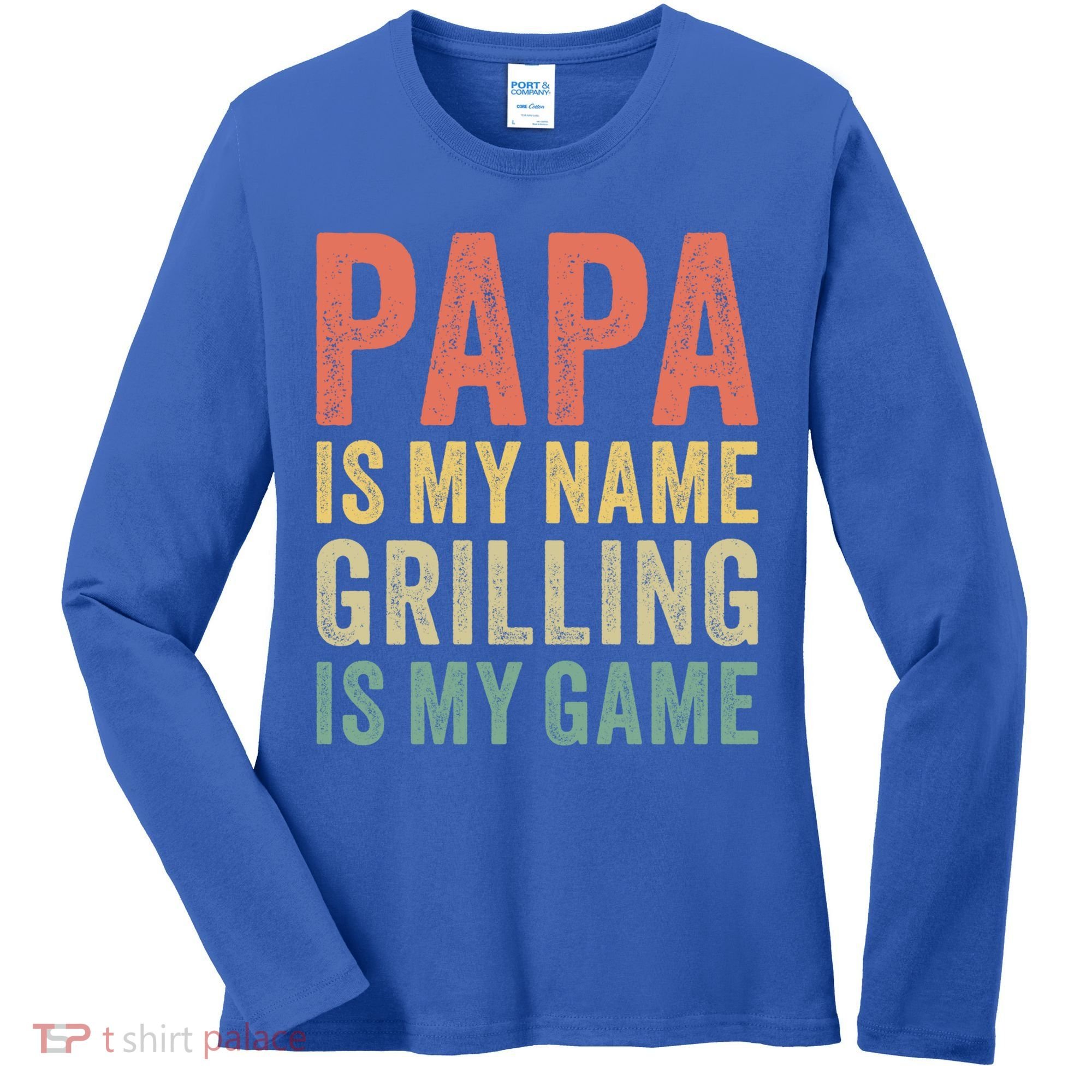 Papa Is My Name Grilling Is My Game Bbq Dad Father's Day Gift Women's Long Sleeve Shirt