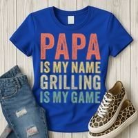 Papa Is My Name Grilling Is My Game Bbq Dad Father's Day Gift Women's T-Shirt thumb 3