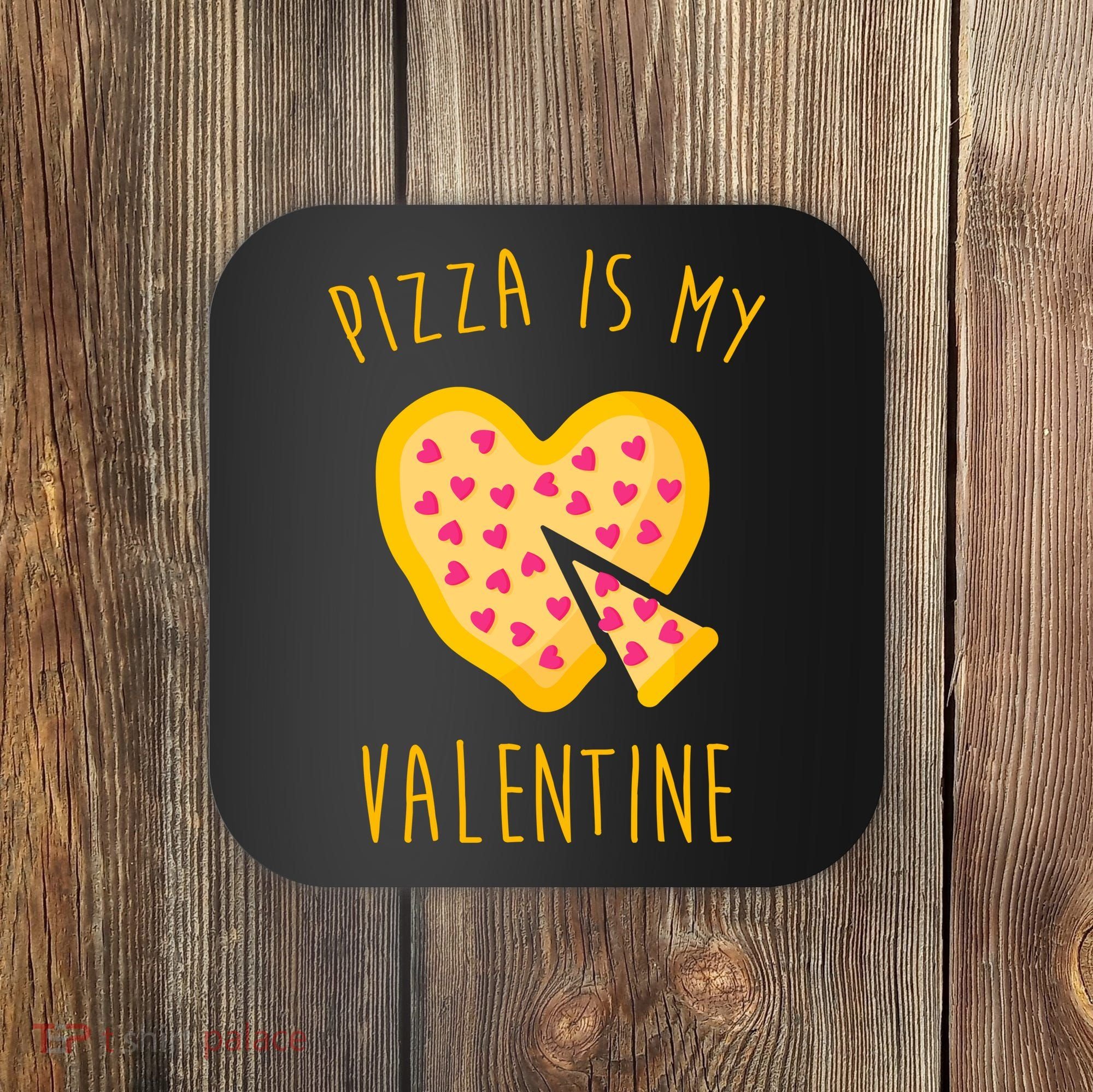 Pizza Is My Valentine Cute Heart Coaster