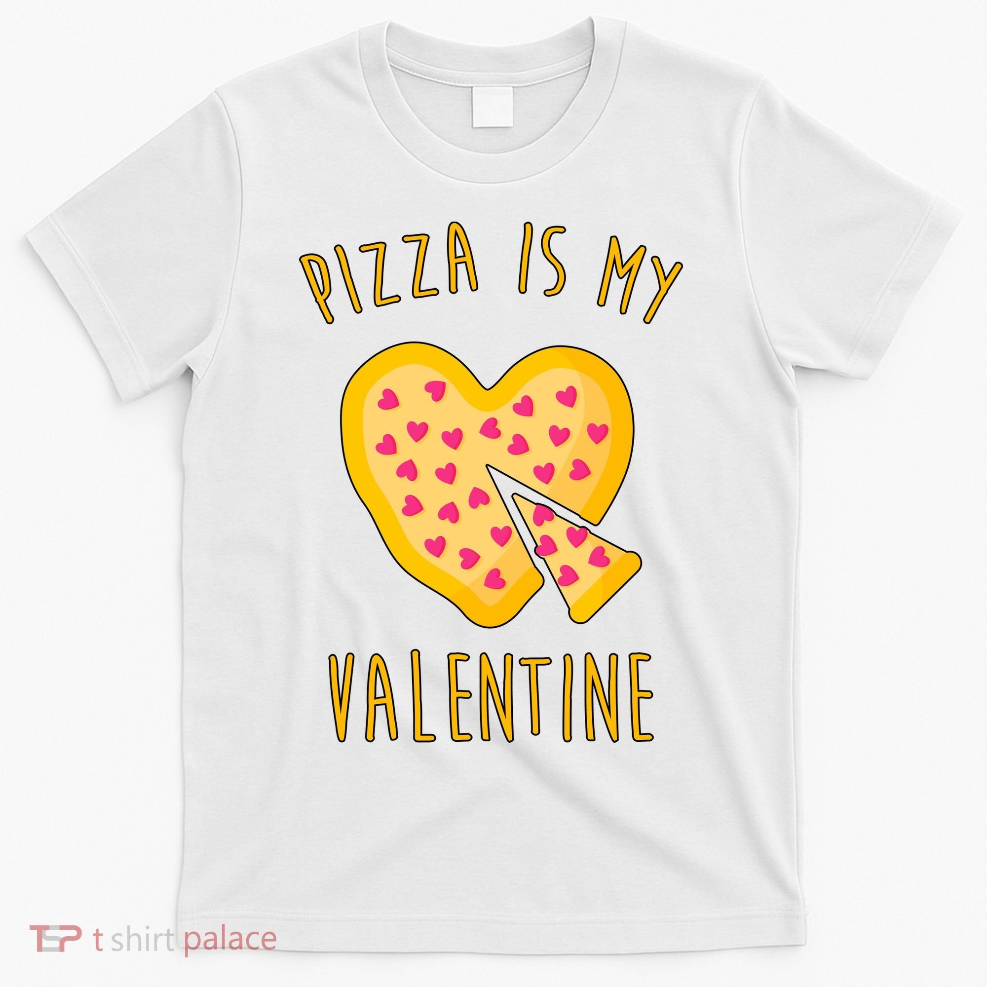 Pizza Is My Valentine Cute Heart T-Shirt