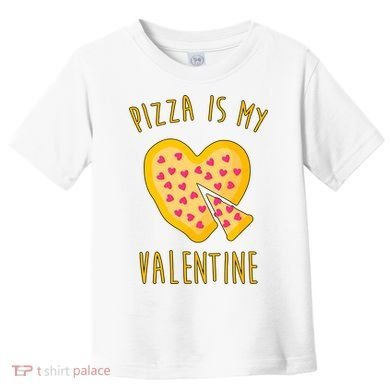 Pizza Is My Valentine Cute Heart Toddler T-Shirt