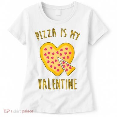 Pizza Is My Valentine Cute Heart Women's T-Shirt