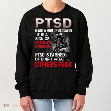 PTSD Is Not A Sign Of Weakness Support Military Troops Women's Sweatshirt