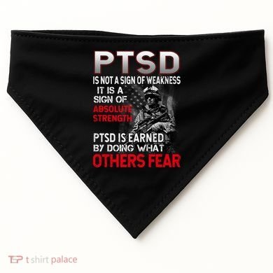 PTSD Is Not A Sign Of Weakness Support Military Troops USA-Made Doggie Bandana
