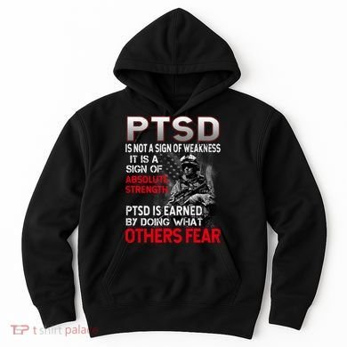 PTSD Is Not A Sign Of Weakness Support Military Troops Hoodie