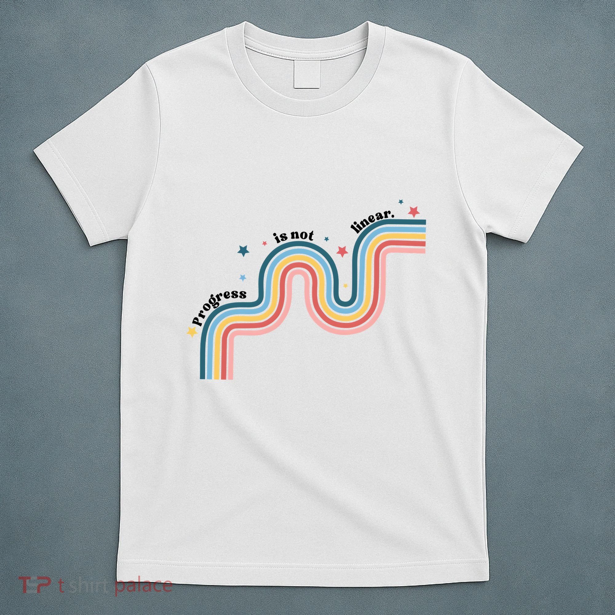 Progress Is Not Linear T-Shirt