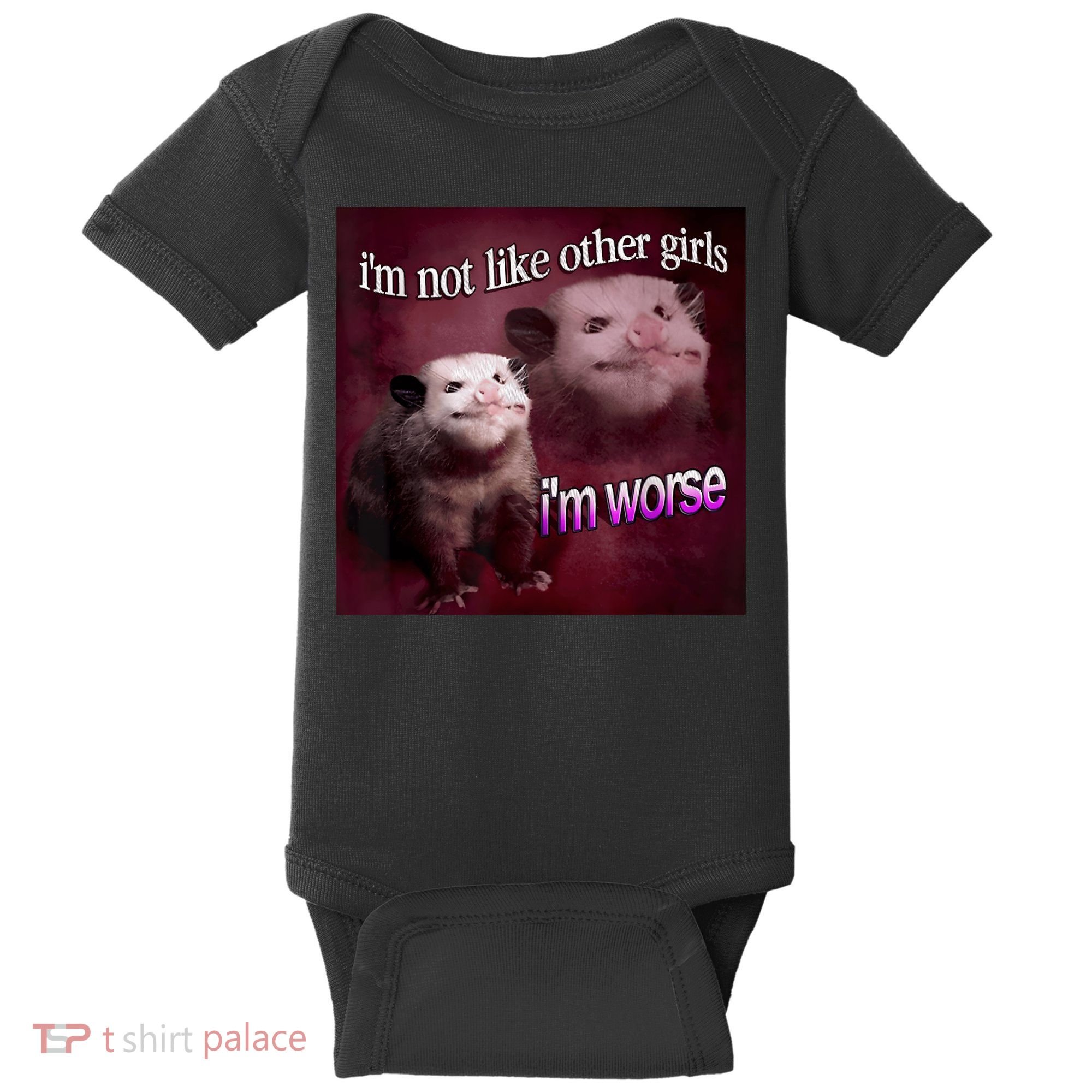 Possum I’m Not Like Other Girl I’m Worse Baby Bodysuit
