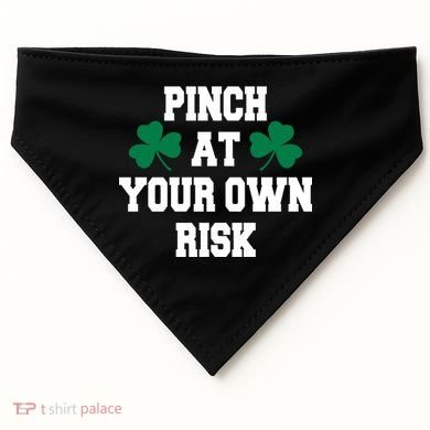 Pinch at your own risk USA-Made Doggie Bandana