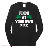 Pinch at your own risk Long Sleeve Shirt thumb 0