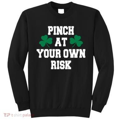 Pinch at your own risk Sweatshirt