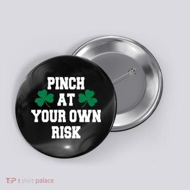Pinch at your own risk Button