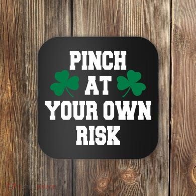 Pinch at your own risk Coaster