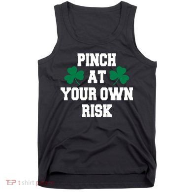 Pinch at your own risk Tank Top