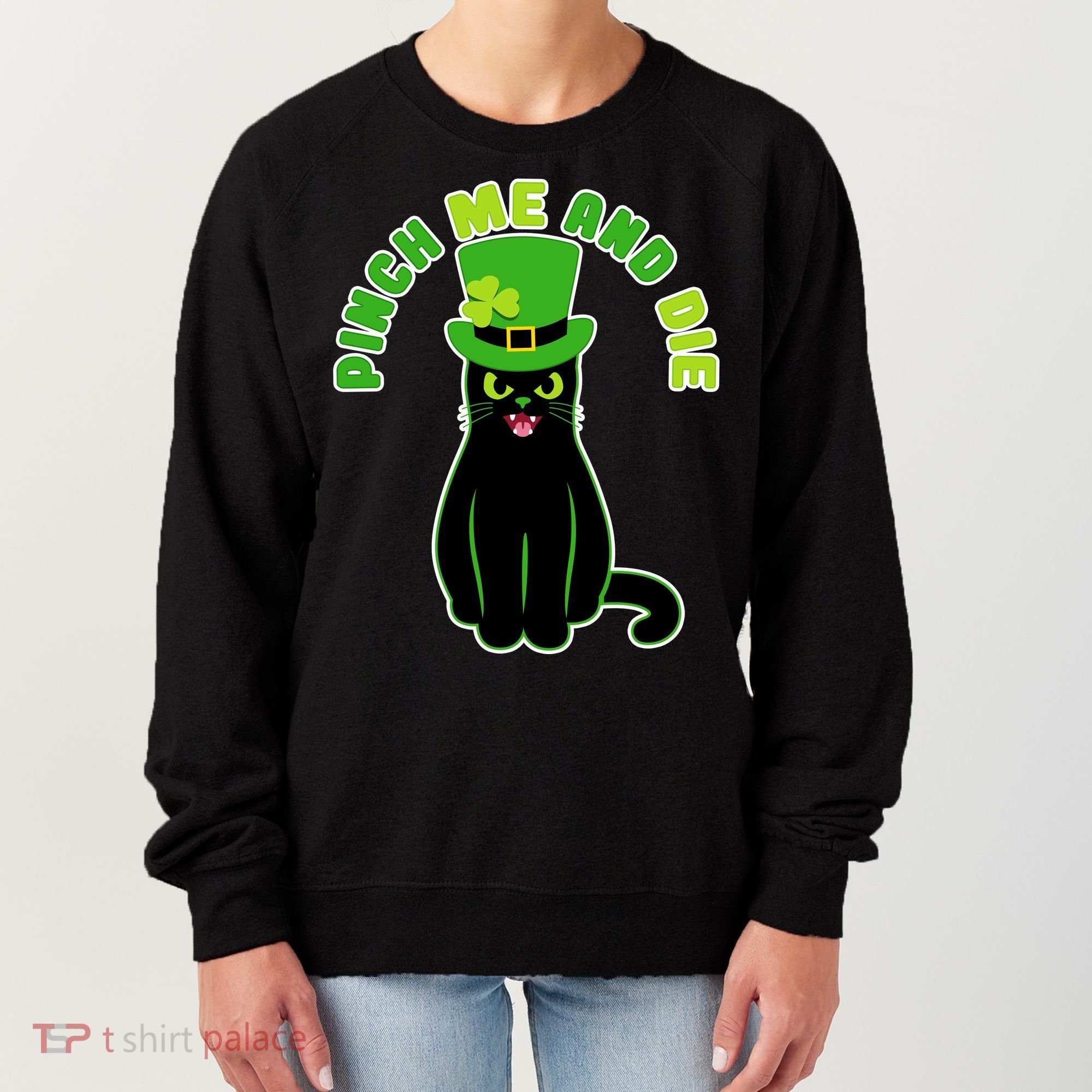 Pinch Me And Die St. Patrick's Day Cat Women's Sweatshirt