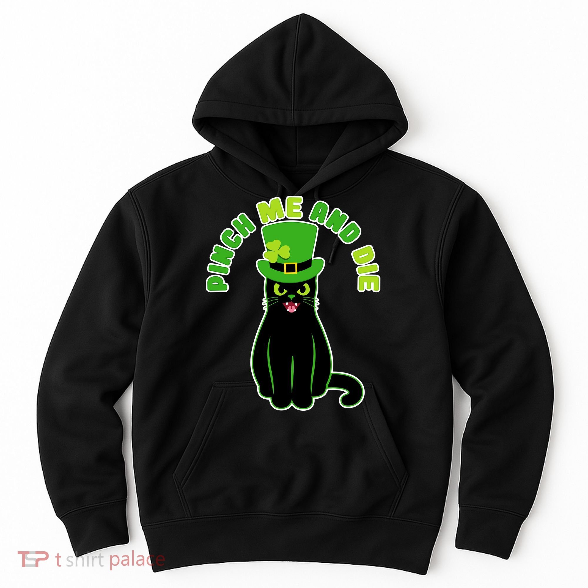 Pinch Me And Die St. Patrick's Day Cat Hoodie