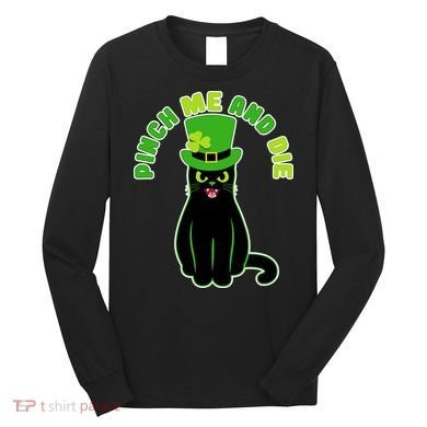 Pinch Me And Die St. Patrick's Day Cat Long Sleeve Shirt