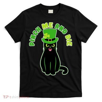 Pinch Me And Die St. Patrick's Day Cat T-Shirt