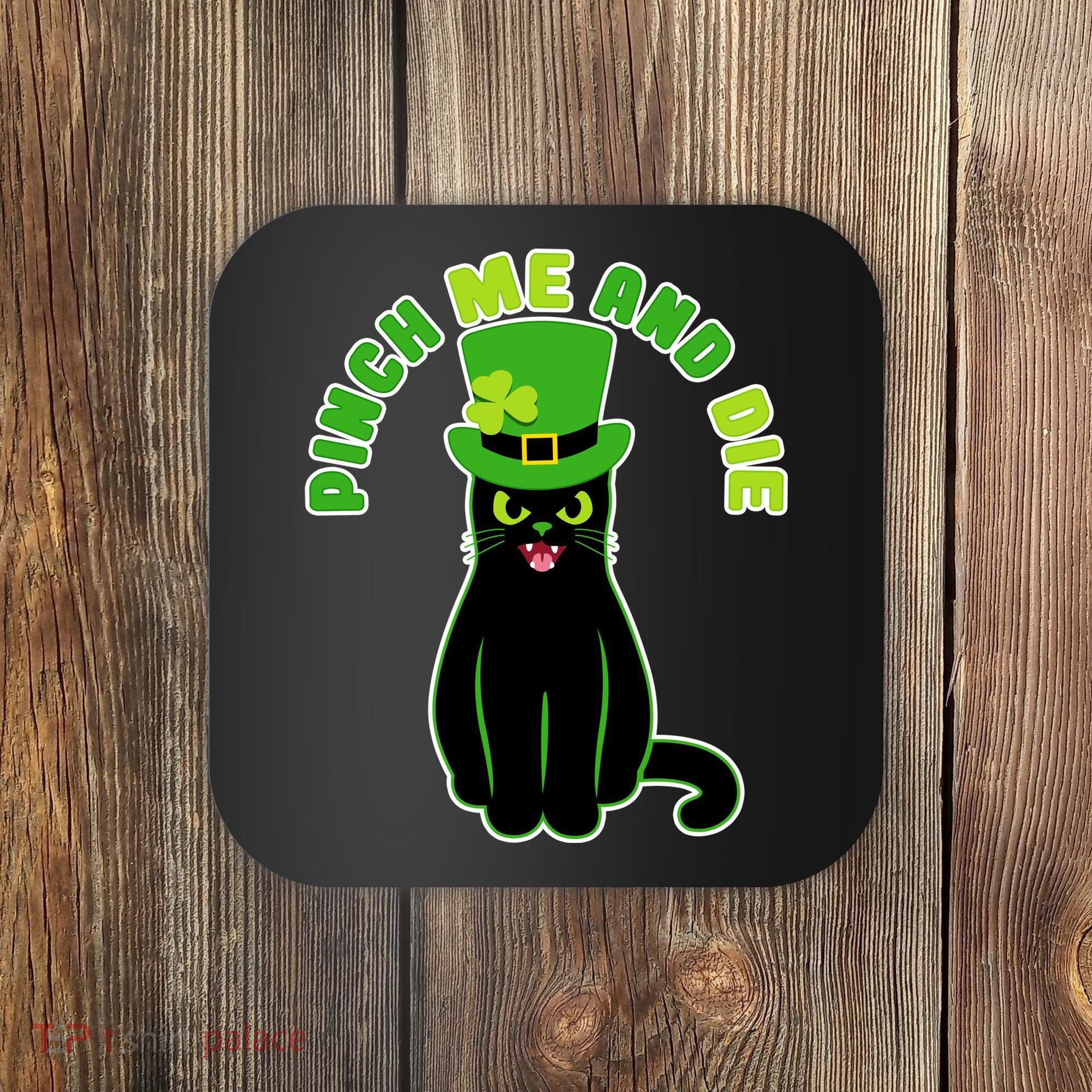 Pinch Me And Die St. Patrick's Day Cat Coaster