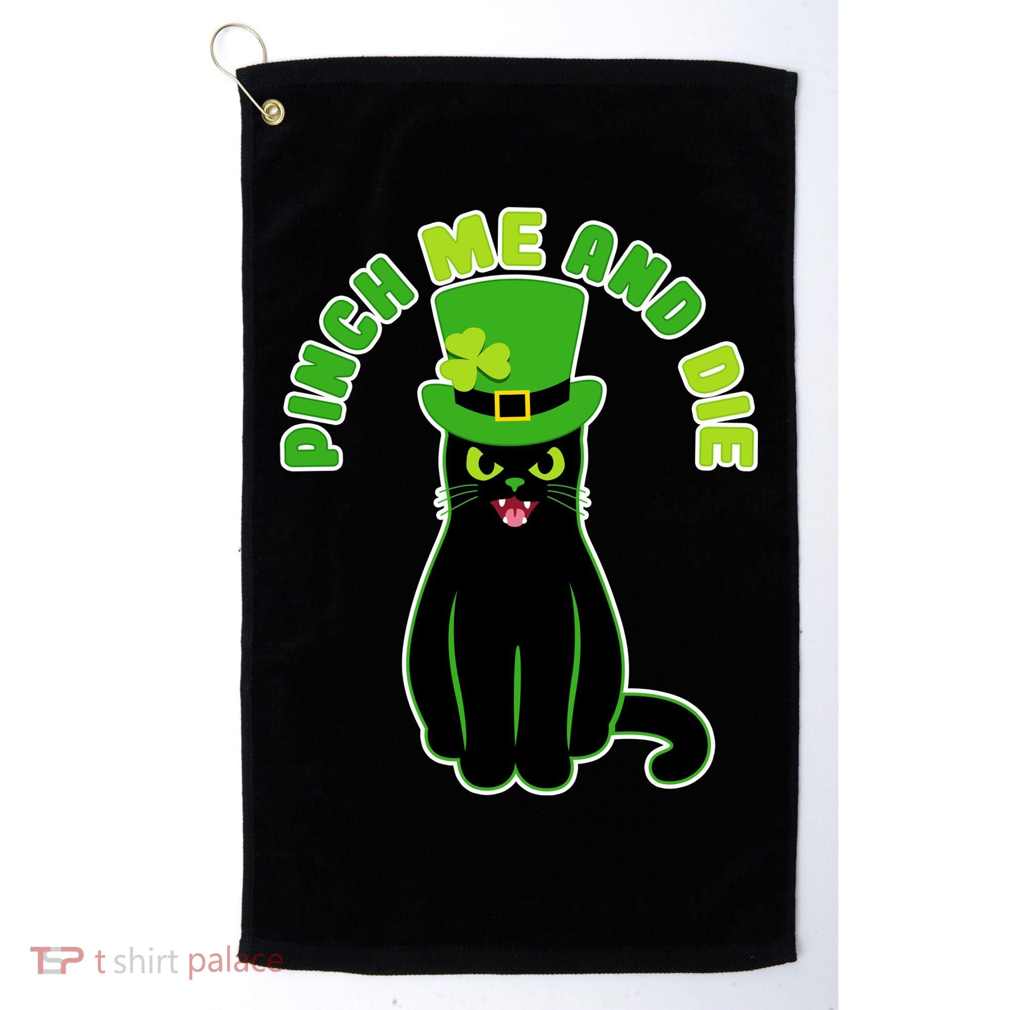 Pinch Me And Die St. Patrick's Day Cat Golf Towel