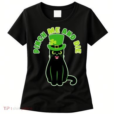 Pinch Me And Die St. Patrick's Day Cat Women's T-Shirt