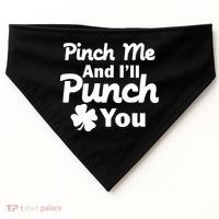Pinch Me And I'll Punch You USA-Made Doggie Bandana thumb 0