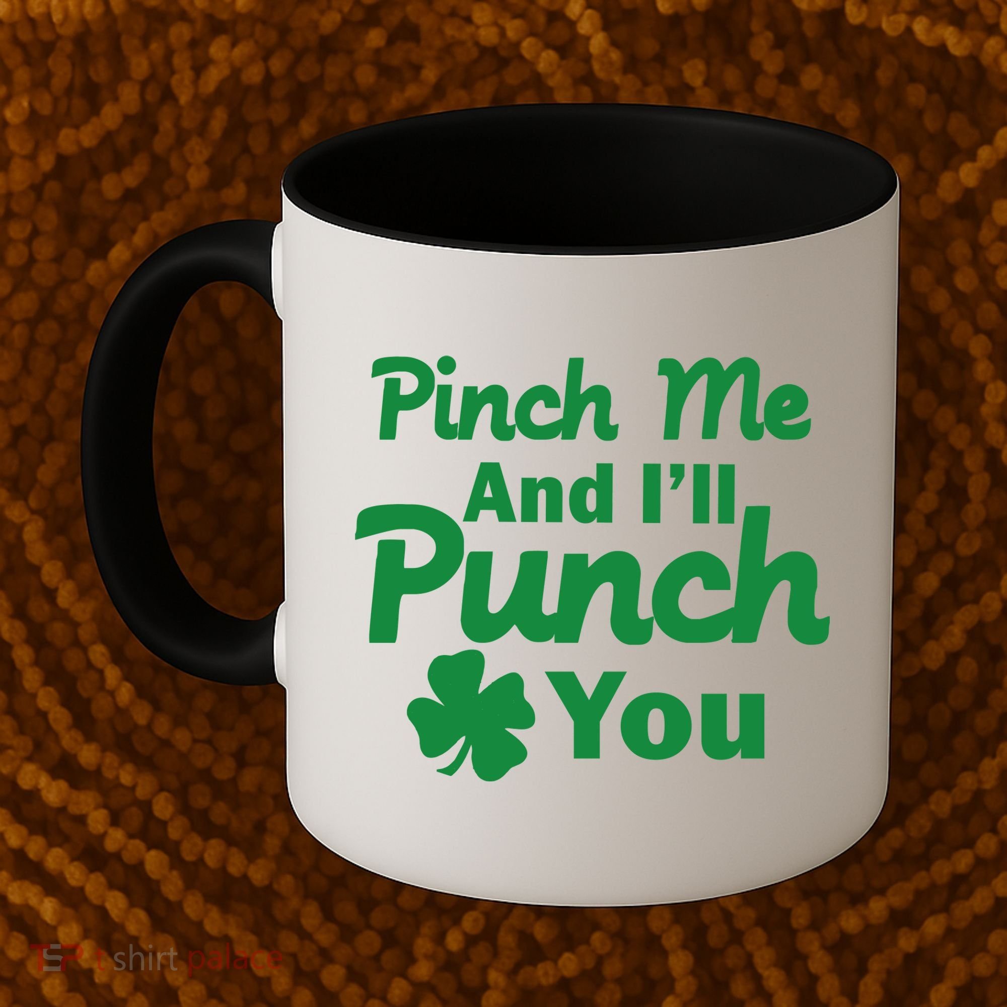 Pinch Me And I'll Punch You Coffee Mug