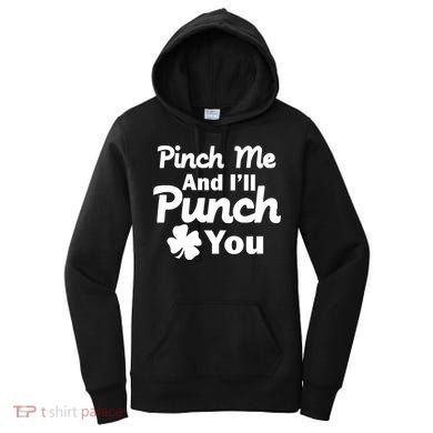 Pinch Me And I'll Punch You Women's Hoodie