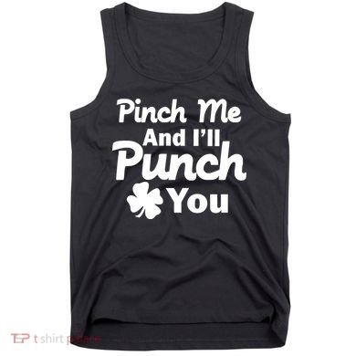 Pinch Me And I'll Punch You Tank Top