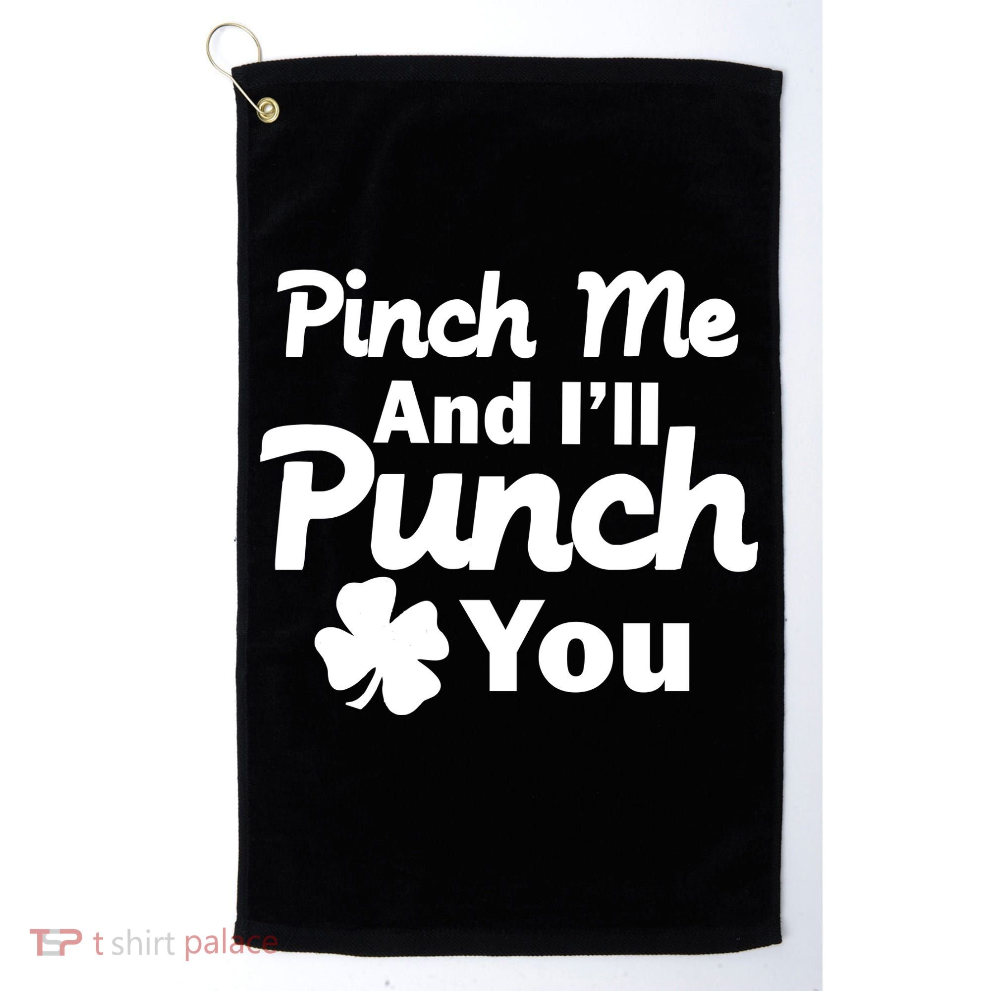 Pinch Me And I'll Punch You Golf Towel