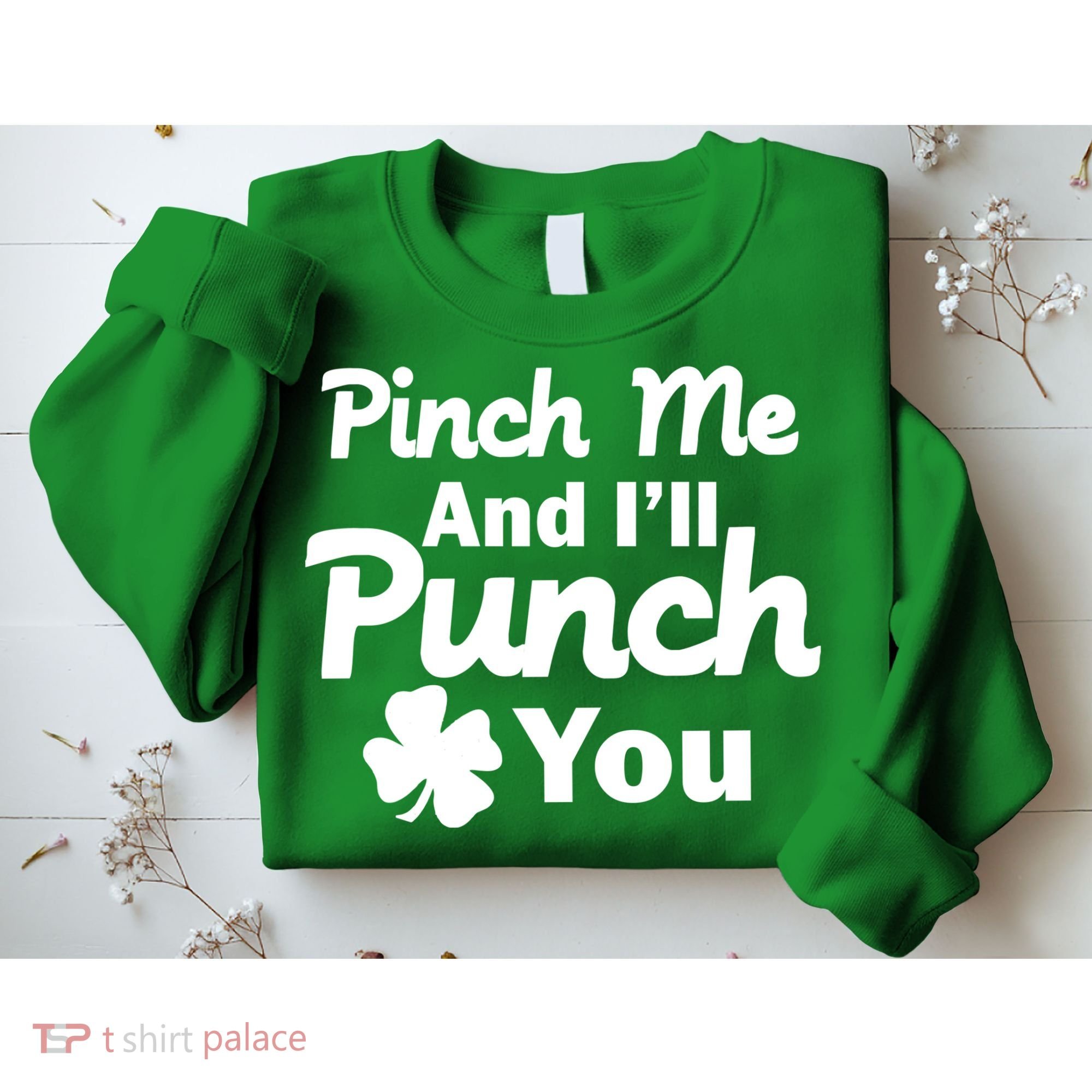 Pinch Me And I'll Punch You Sweatshirt