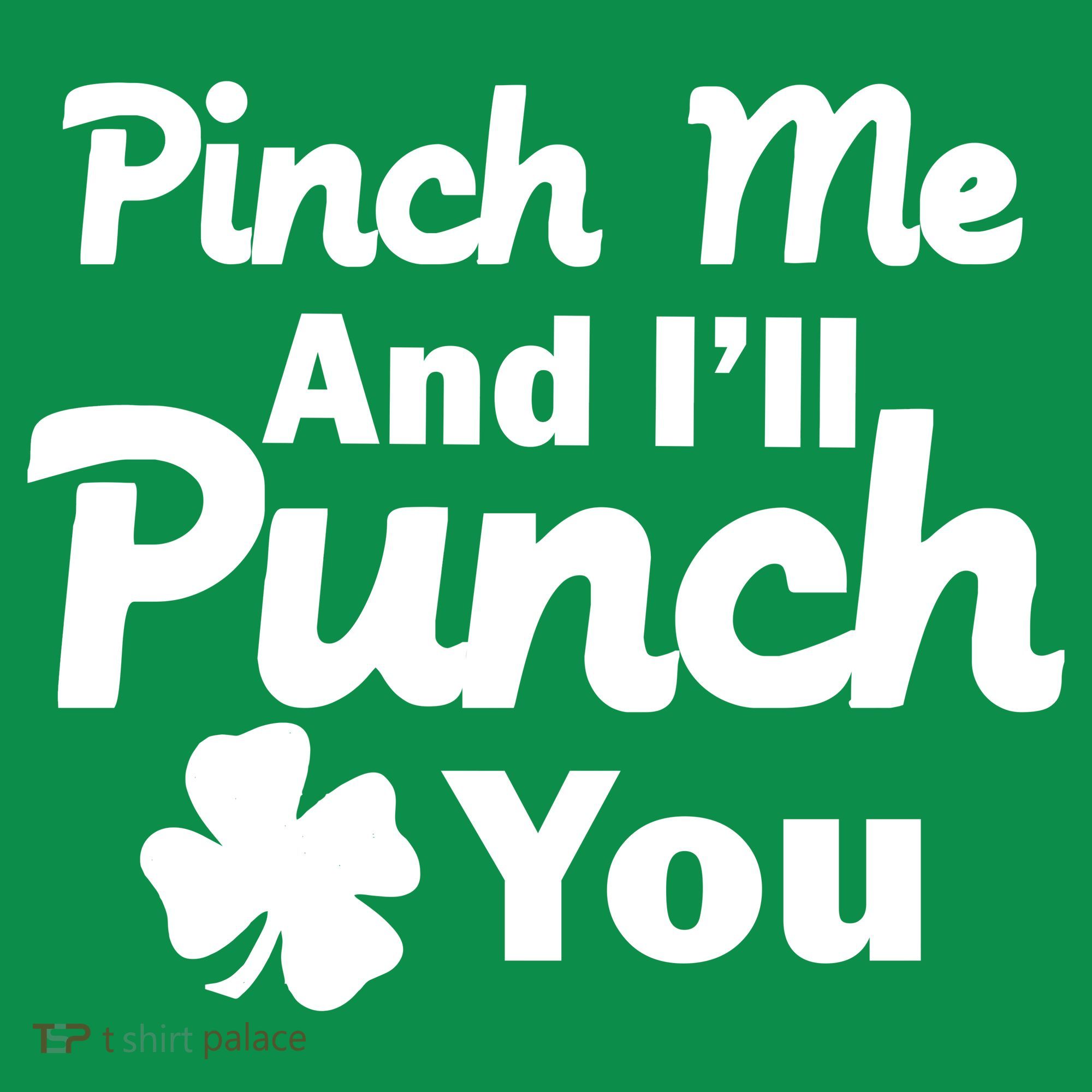 Pinch Me And I'll Punch You T-Shirt