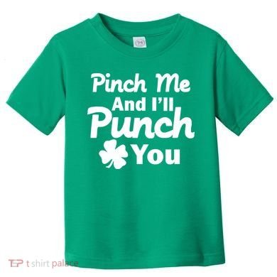 Pinch Me And I'll Punch You Toddler T-Shirt