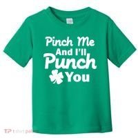 Pinch Me And I'll Punch You Toddler T-Shirt thumb 0