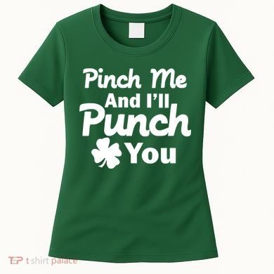 Pinch Me And I'll Punch You Women's T-Shirt
