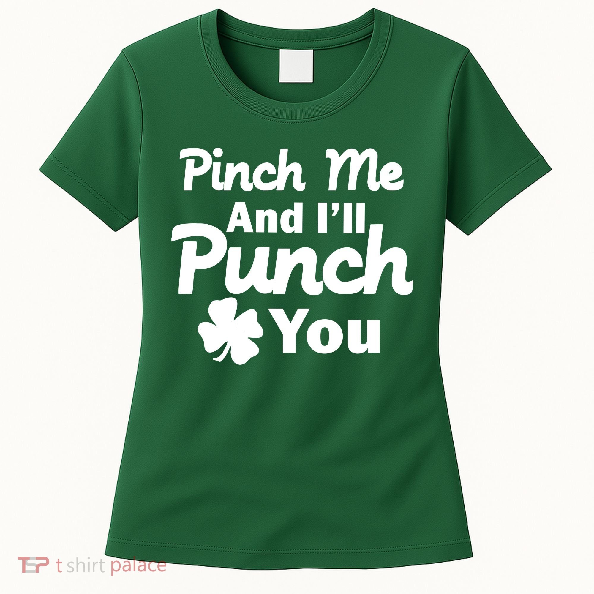 Pinch Me And I'll Punch You Women's T-Shirt