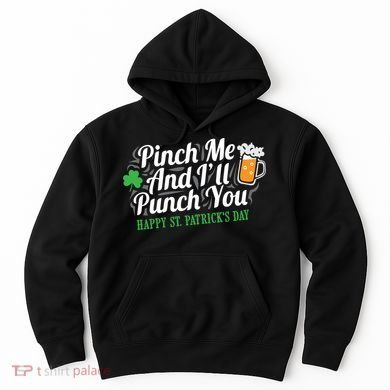 Pinch Me And I'll Punch You St Patrick's Day Hoodie