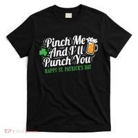 Pinch Me And I'll Punch You St Patrick's Day T-Shirt thumb 0