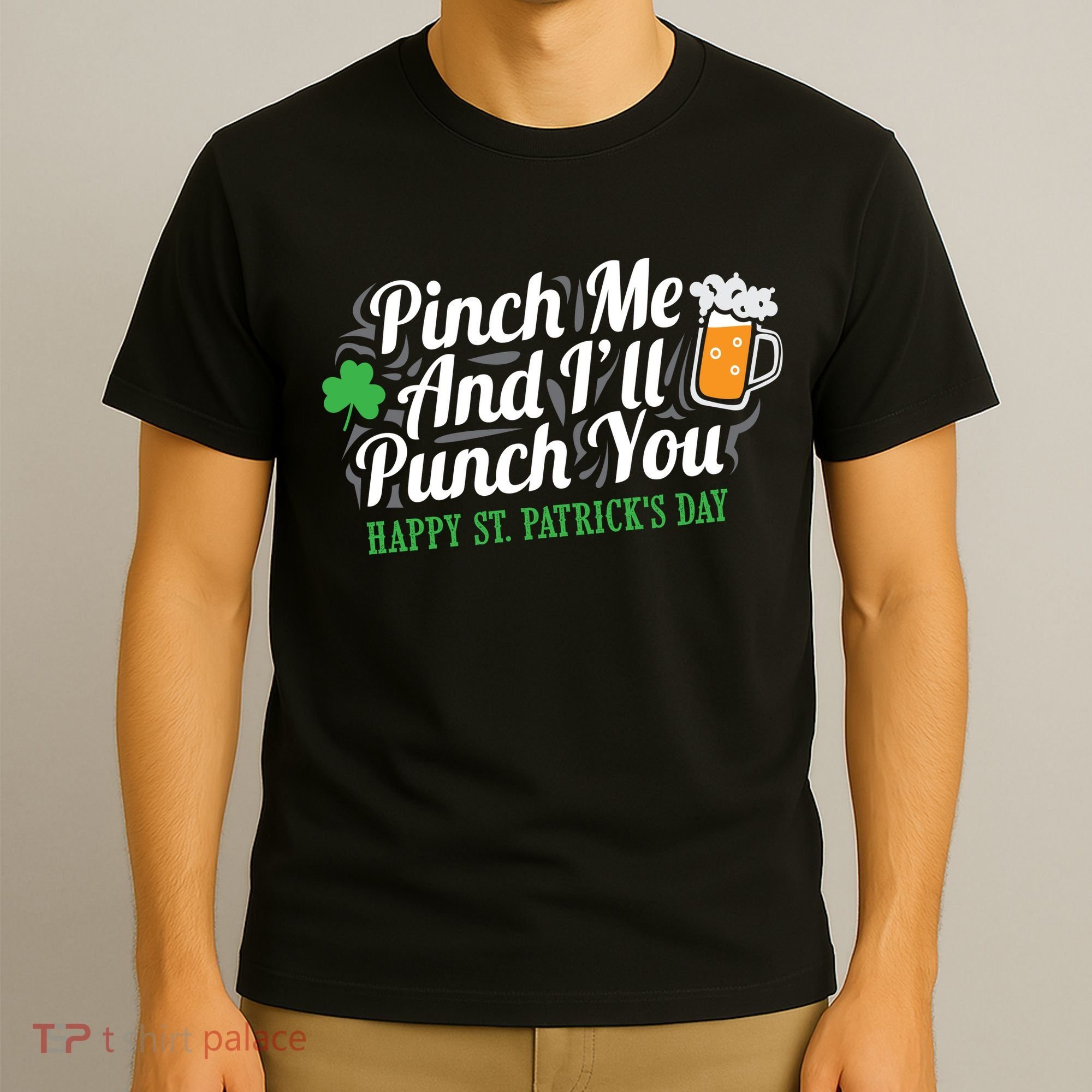 Pinch Me And I'll Punch You St Patrick's Day T-Shirt