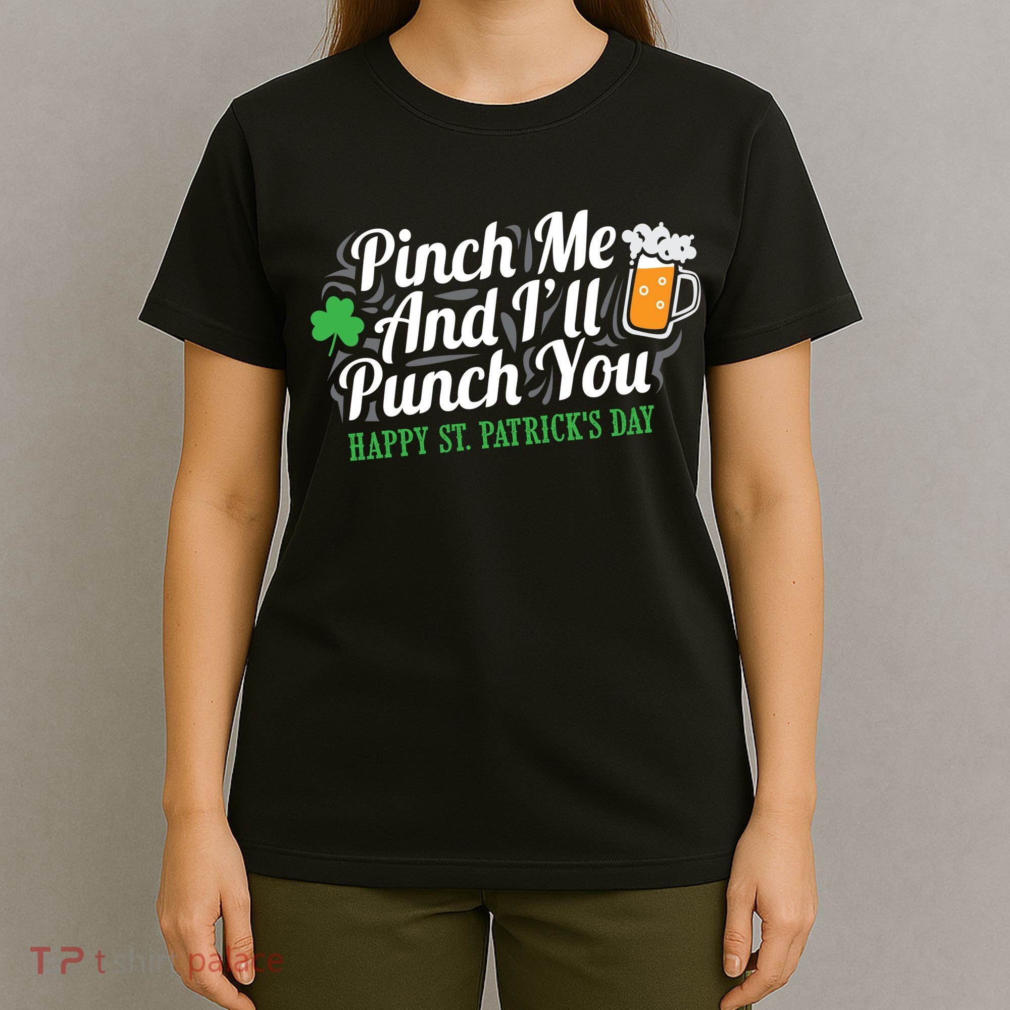 Pinch Me And I'll Punch You St Patrick's Day T-Shirt
