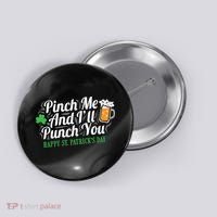 Pinch Me And I'll Punch You St Patrick's Day Button thumb 0
