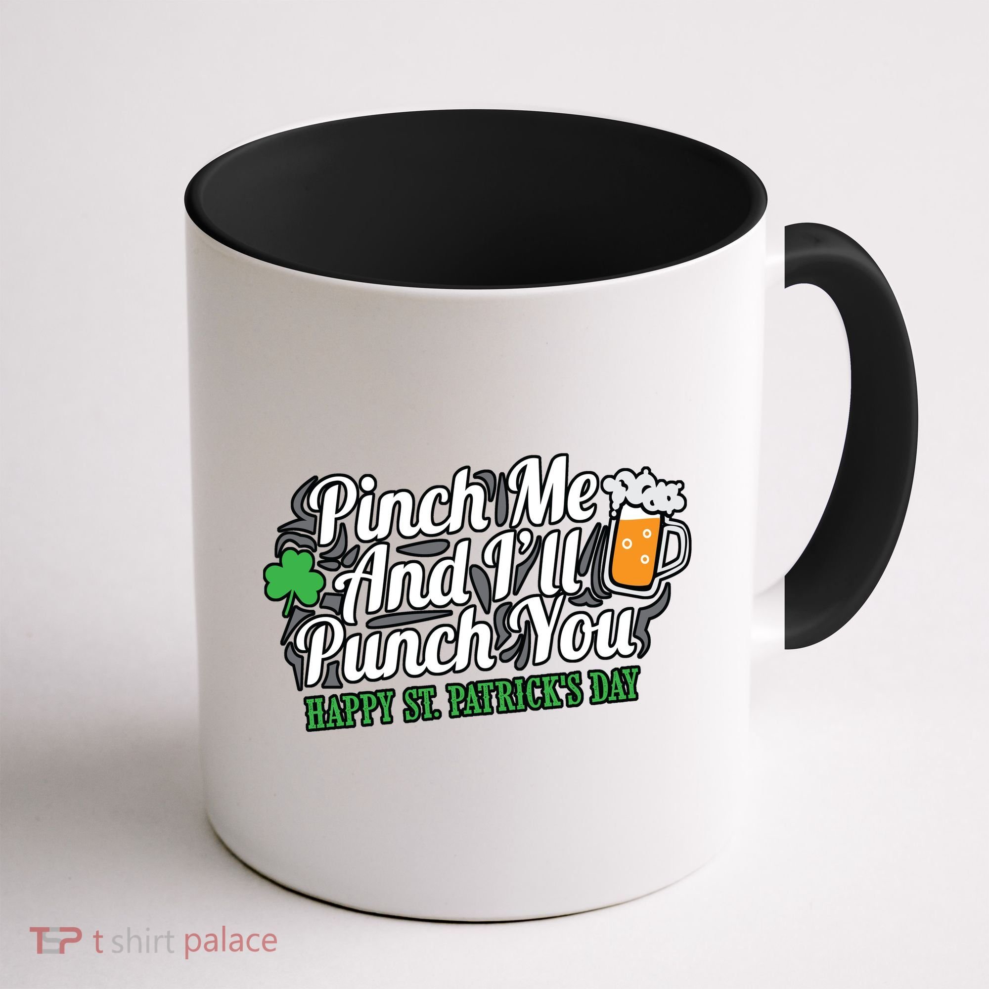 Pinch Me And I'll Punch You St Patrick's Day Coffee Mug