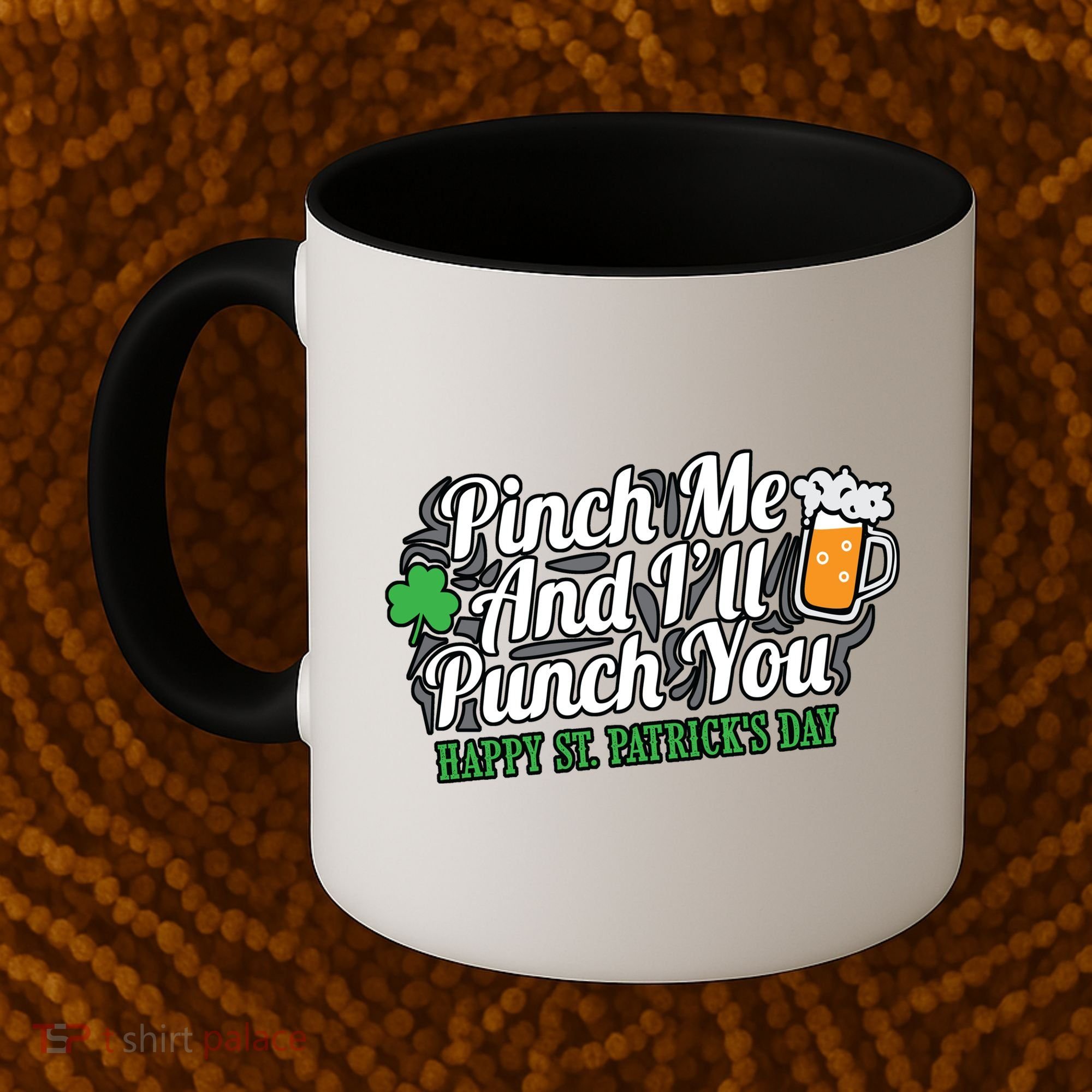 Pinch Me And I'll Punch You St Patrick's Day Coffee Mug
