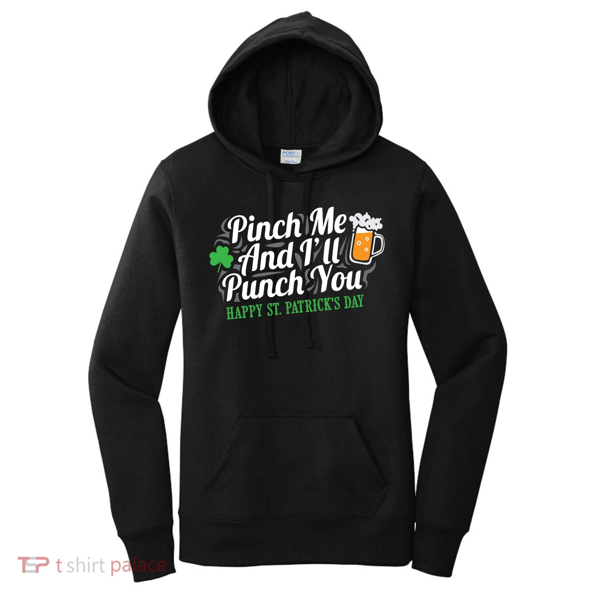Pinch Me And I'll Punch You St Patrick's Day Women's Hoodie