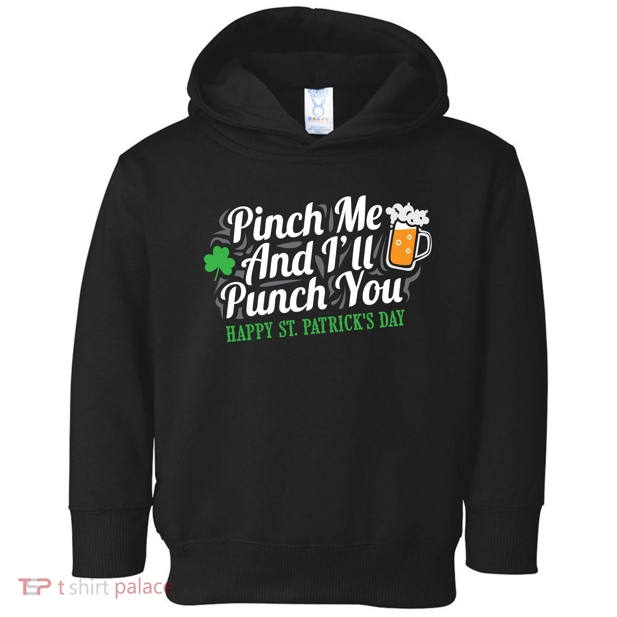 Pinch Me And I'll Punch You St Patrick's Day Toddler Hoodie