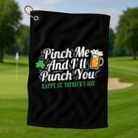 Pinch Me And I'll Punch You St Patrick's Day Golf Towel thumb 1